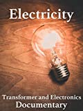 Read more about the article Electricity: Transformer and Electronics Documentary