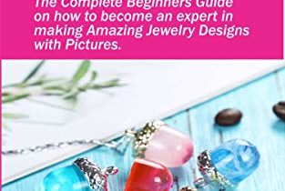 Read more about the article RESIN JEWELLERY MADE EASY: The Complete Beginners Guide on how to become an expert in making Amazing Jewelry designs with Pictures.