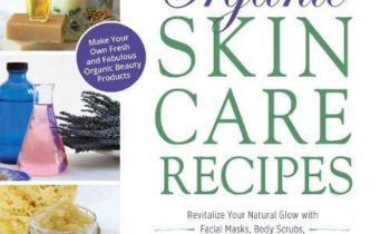 Read more about the article 100 Organic Skincare Recipes: Make Your Own Fresh and Fabulous Organic Beauty Products