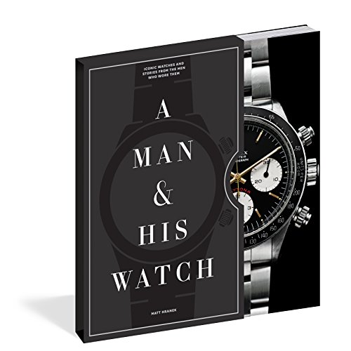 Read more about the article A Man & His Watch: Iconic Watches and Stories from the Men Who Wore Them